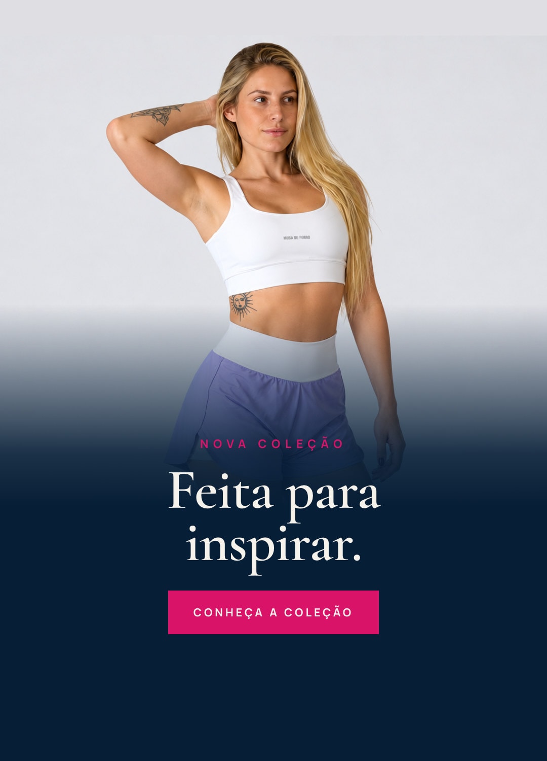 Nova coleção Musa de Ferro — Feita para inspirar. Conheça a coleção.